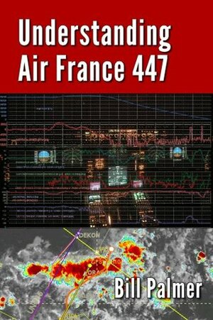Understanding Air France 447 by Robert Mark, Bill Palmer