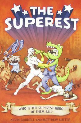 The Superest: Who Is the Superest Hero of the All? by Matthew Sutter, Kevin Cornell
