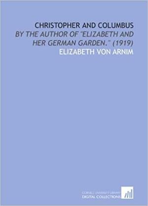 Christopher and Columbus by Elizabeth von Arnim