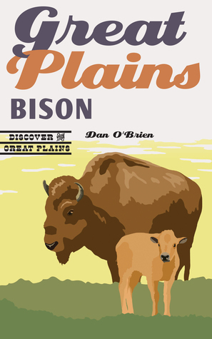 Great Plains Bison by Dan O'Brien