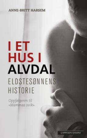 I et hus i Alvdal : eldstesønnens historie by Anne-Britt Harsem