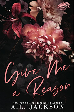 Give Me a Reason by A.L. Jackson