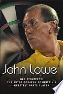 Old Stoneface - My Autobiography by John Lowe