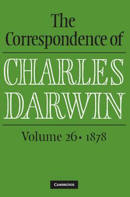 The Correspondence of Charles Darwin: Volume 26, 1878 by Charles Darwin