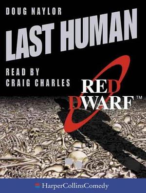 Red Dwarf: The Last Human by Doug Naylor