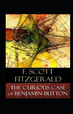 The Curious Case of Benjamin Button Illustrated by F. Scott Fitzgerald