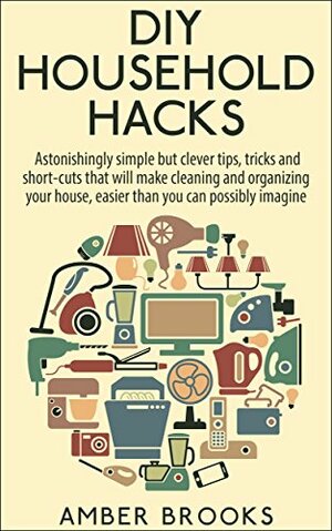 DIY Household Hacks by Amanda Brooks