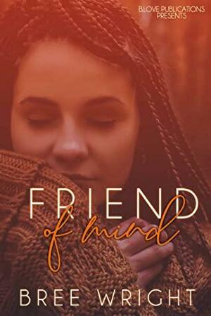 Friend of Mind by Bree Wright