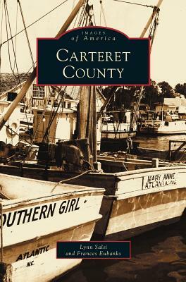 Carteret County by Lynn Salsi, Frances Eubanks