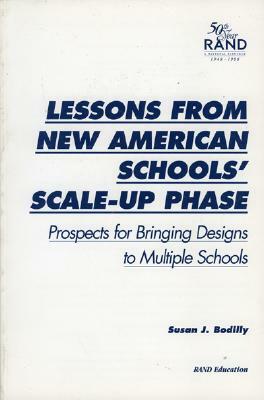 Lessons from New American Schools' Scale-Up Phase: Prospects for Bringing Designs to Multiple Schools by Susan Bodilly