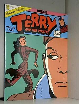 Terry and the Pirates Vol 16: Rouge by Milton Caniff