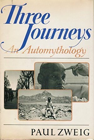 Three Journeys: An Automythology by Paul Zweig