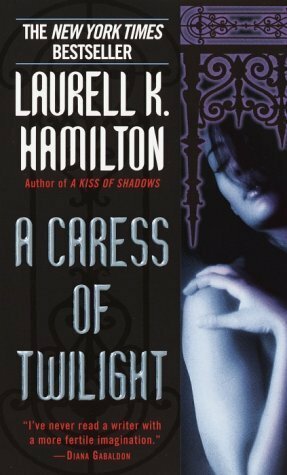 A Caress of Twilight by Laurell K. Hamilton