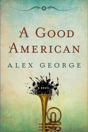 A Good American by Alex George