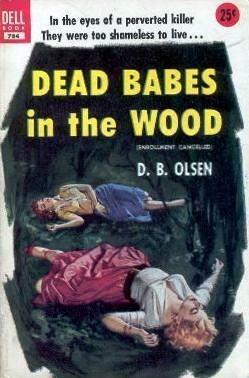 Dead Babes in the Wood by D.B. Olsen