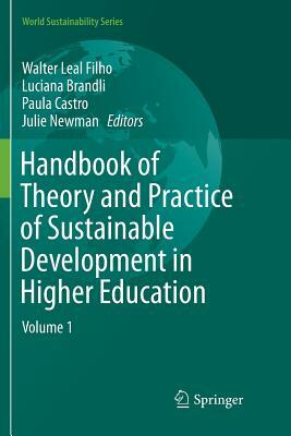 Handbook of Theory and Practice of Sustainable Development in Higher Education: Volume 1 by 