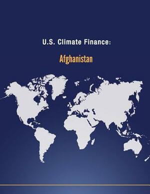 U.S. Climate Finance: Afghanistan by U. S. Department of State