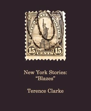 Blazes (New York Stories) by Terence Clarke