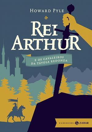 Rei Arthur e os Cavaleiros da Távola Redonda by Howard Pyle