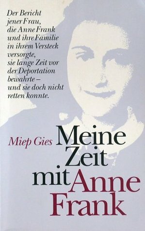 Meine Zeit mit Anne Frank by Alison Leslie Gold, Miep Gies