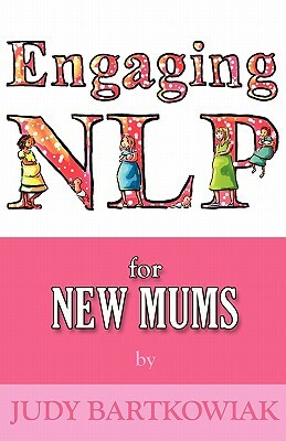 Nlp for Pregnancy and Childbirth by Judy Bartkowiak