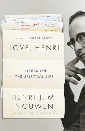 Love, Henri : Letters on a Spiritual Life by Henri J.M. Nouwen