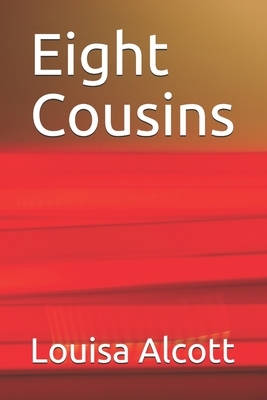 Eight Cousins by Louisa May Alcott