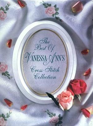 The Best of Vanessa-Ann's Cross-stitch Collection by Vanessa-Ann Collection (Firm)