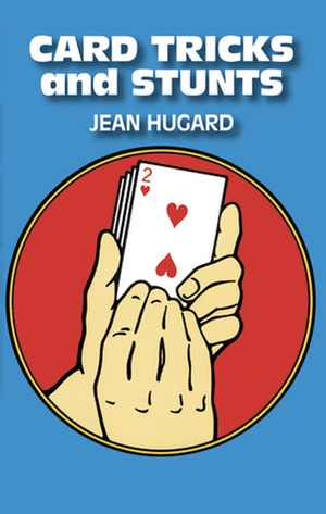 Card Tricks and Stunts by Jean Hugard