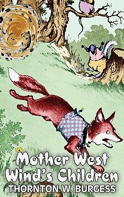 Mother West Wind's Children by Thornton Burgess, Fiction, Animals, Fantasy & Magic by Thornton W. Burgess
