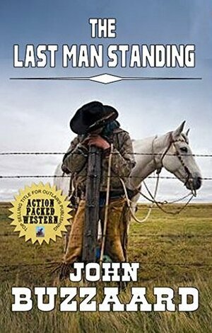 The Last Man Standing: An Action Packed Western by Robert Hanlon, John Buzzad