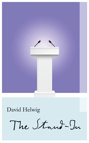 The Stand-In by David Helwig