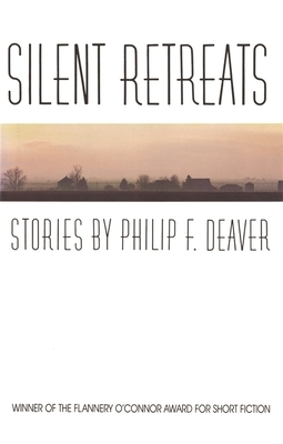 Silent Retreats: Stories by Philip F. Deaver