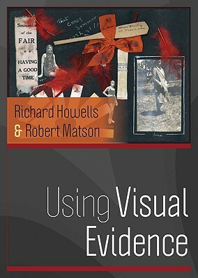Using Visual Evidence by Howells Richard, Matson Robert