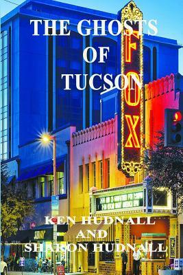 History and Mystery of Tucson by Ken Hudnall, Sharon Hudnall