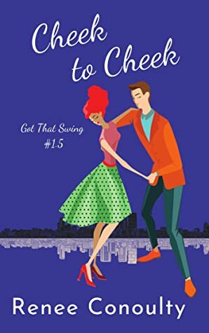 Cheek to Cheek (Got That Swing, #1.5) by Renee Conoulty