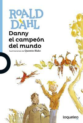 Danny El Campeon del Mundo by Roald Dahl