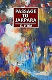 Passage to Jarpara  by C. Litka