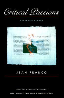 Critical Passions: Selected Essays by Jean Franco