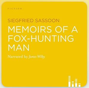 Memoirs of a Foxhunting Man: Faber Modern Classics by Siegfried Sassoon