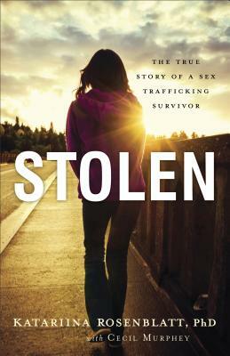 Stolen: The True Story of a Sex Trafficking Survivor by Katariina Rosenblatt, Cecil Murphey