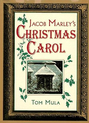 Jacob Marley's Christmas Carol (Mula) - Acting Edition by Tom Mula