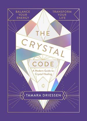 Crystal Code by Tamara Driessen, Tamara Driessen