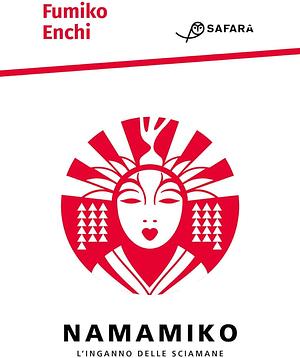 Namamiko. L'inganno delle sciamane by Fumiko Enchi