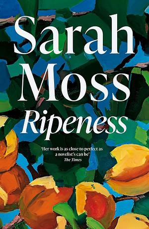 Ripeness by Sarah Moss