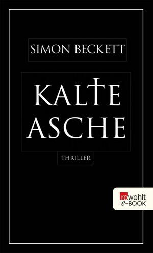 Kalte Asche by Simon Beckett