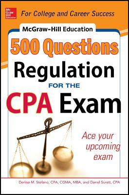 McGraw-Hill Education 500 Regulation Questions for the CPA Exam by Denise M. Stefano, Darrel Surett