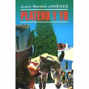 Platero Y Yo by Juan Ramón Jiménez