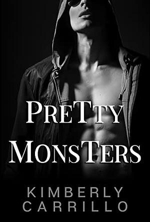 Pretty Monsters by K.D. Carrillo, Kimberly Carrillo