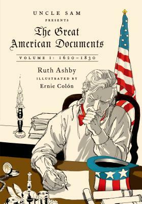 The Great American Documents: Volume I: 1620-1830 by Ruth Ashby